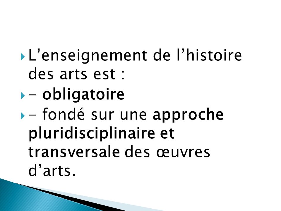 L’enseignement de l’histoire des arts est :