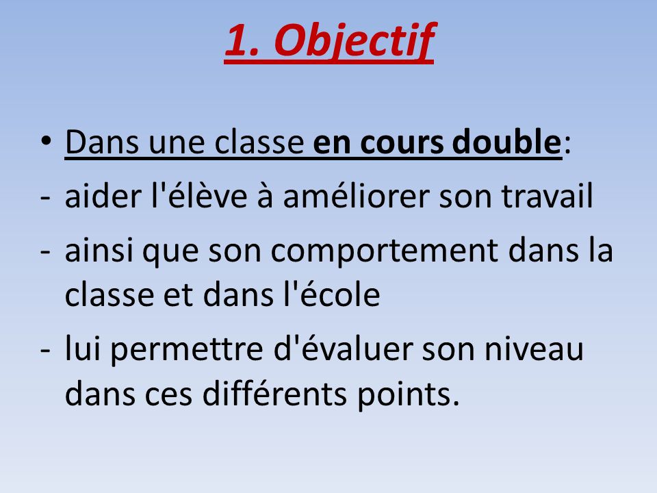 1. Objectif Dans une classe en cours double: