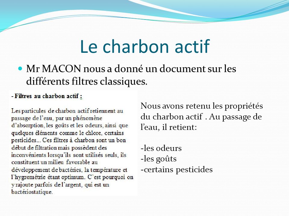 Le charbon actif Mr MACON nous a donné un document sur les différents filtres classiques.