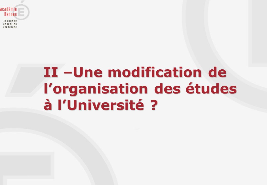 II –Une modification de l’organisation des études à l’Université