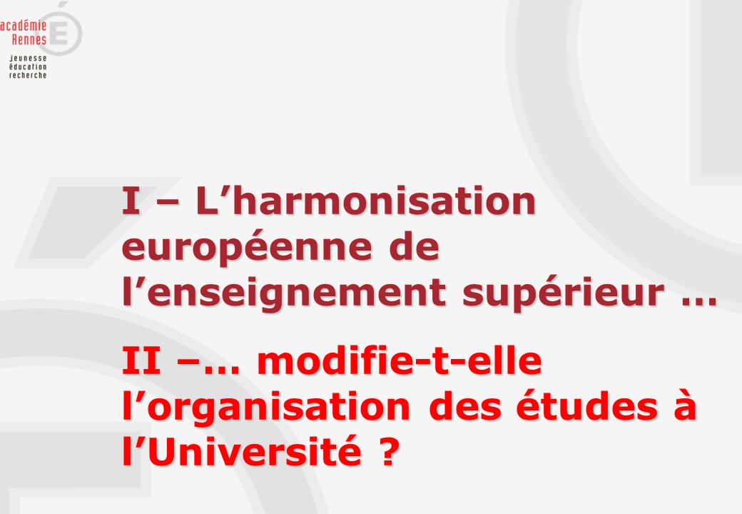I – L’harmonisation européenne de l’enseignement supérieur …