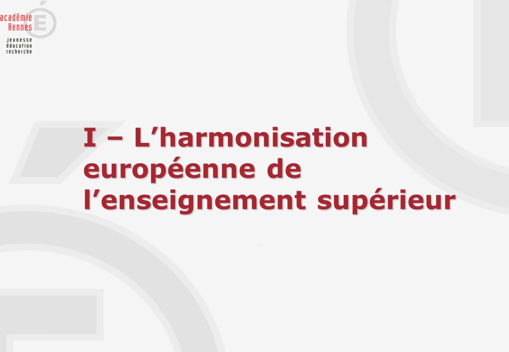 I – L’harmonisation européenne de l’enseignement supérieur