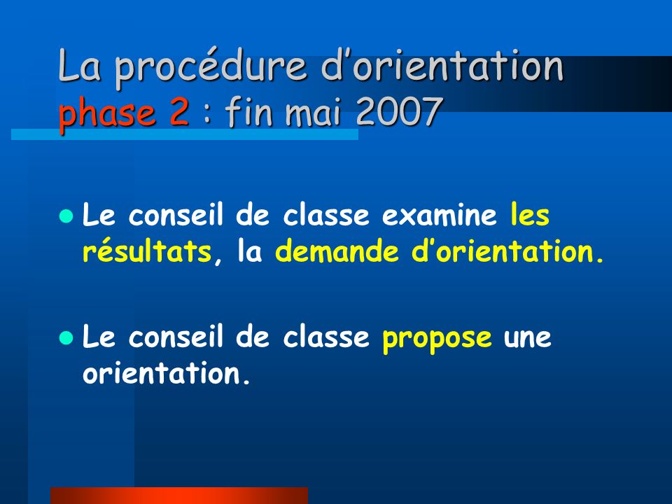 La procédure d’orientation phase 2 : fin mai 2007
