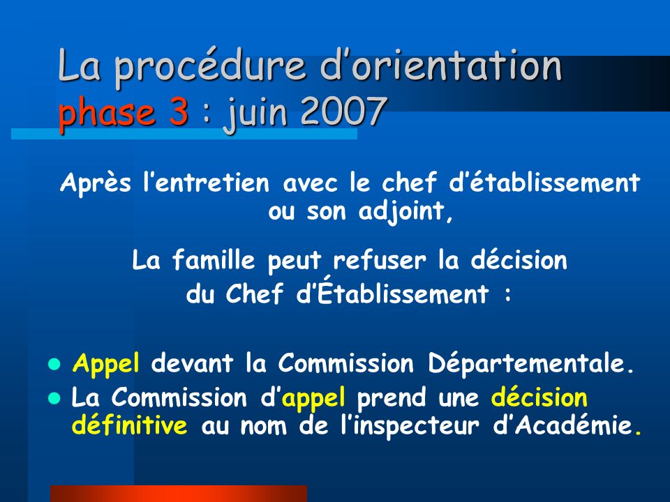 La procédure d’orientation phase 3 : juin 2007