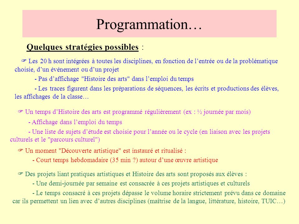 Programmation… Quelques stratégies possibles :