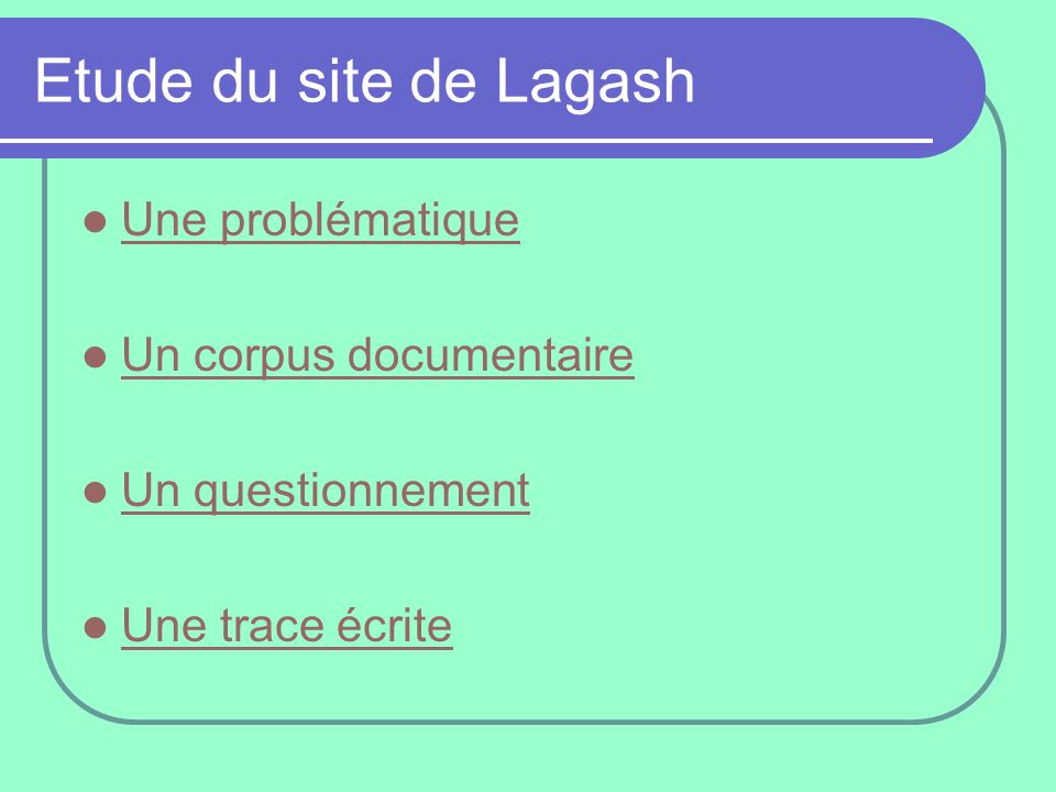 Etude du site de Lagash Une problématique Un corpus documentaire