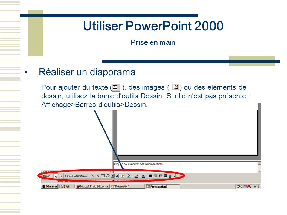 Utiliser PowerPoint 2000 Réaliser un diaporama Prise en main