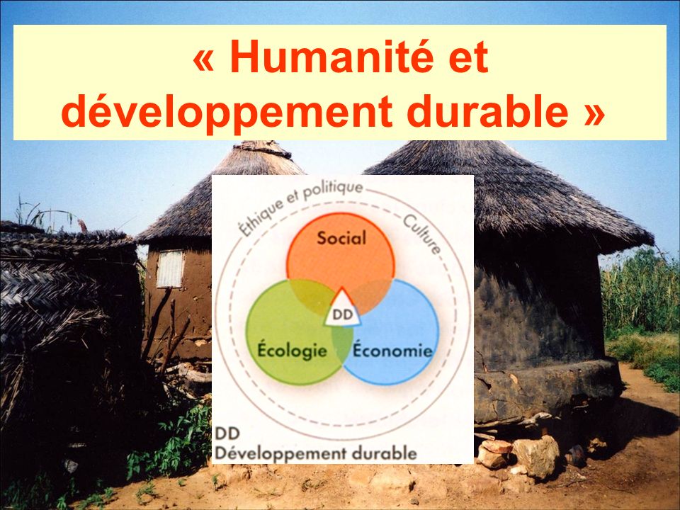 « Humanité et développement durable »