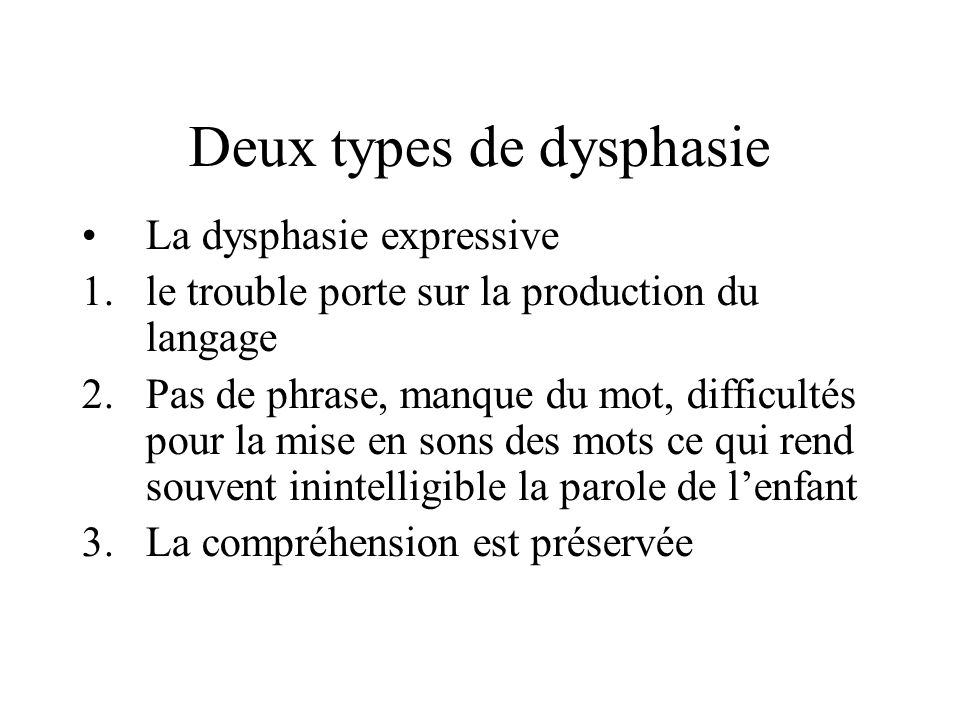 Deux types de dysphasie