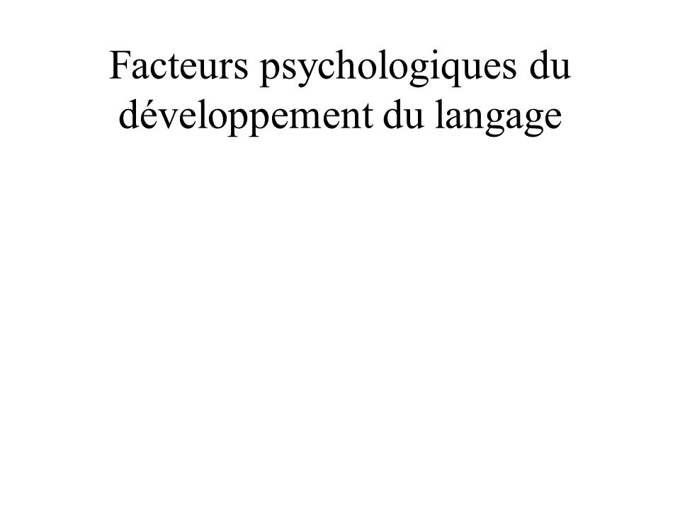 Facteurs psychologiques du développement du langage
