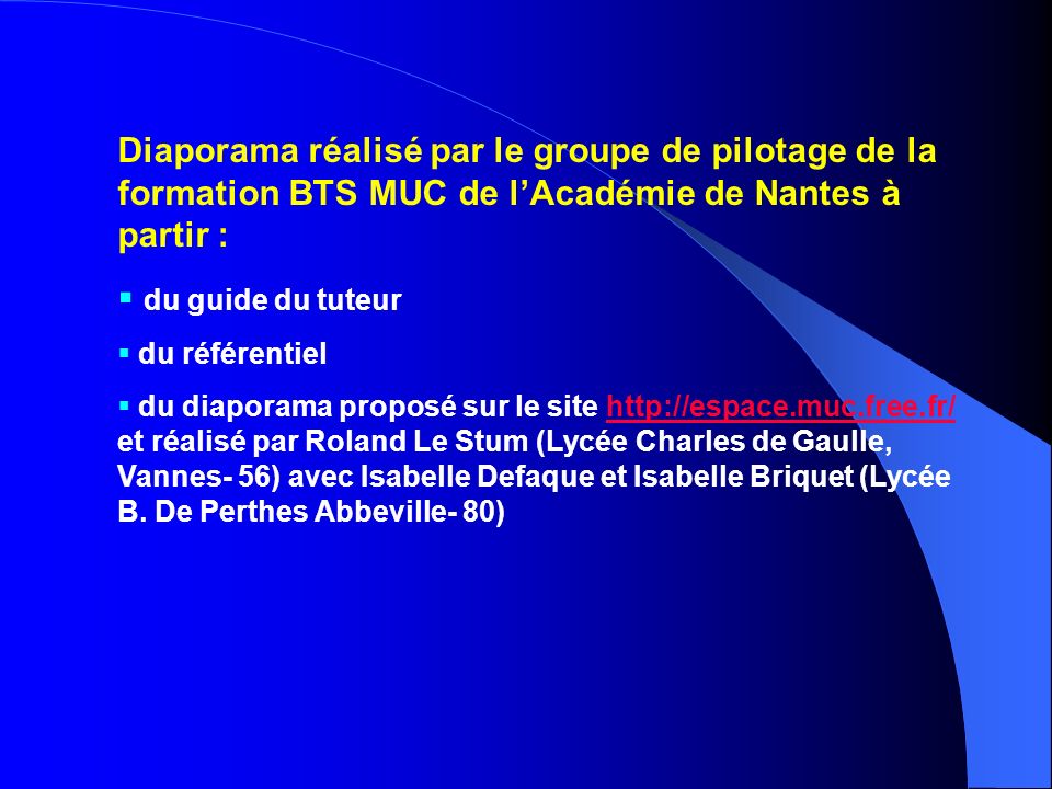 Diaporama réalisé par le groupe de pilotage de la formation BTS MUC de l’Académie de Nantes à partir :