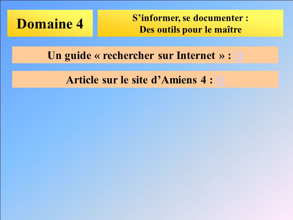 Domaine 4 Un guide « rechercher sur Internet » : O