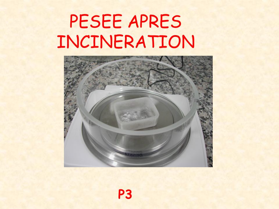 PESEE APRES INCINERATION
