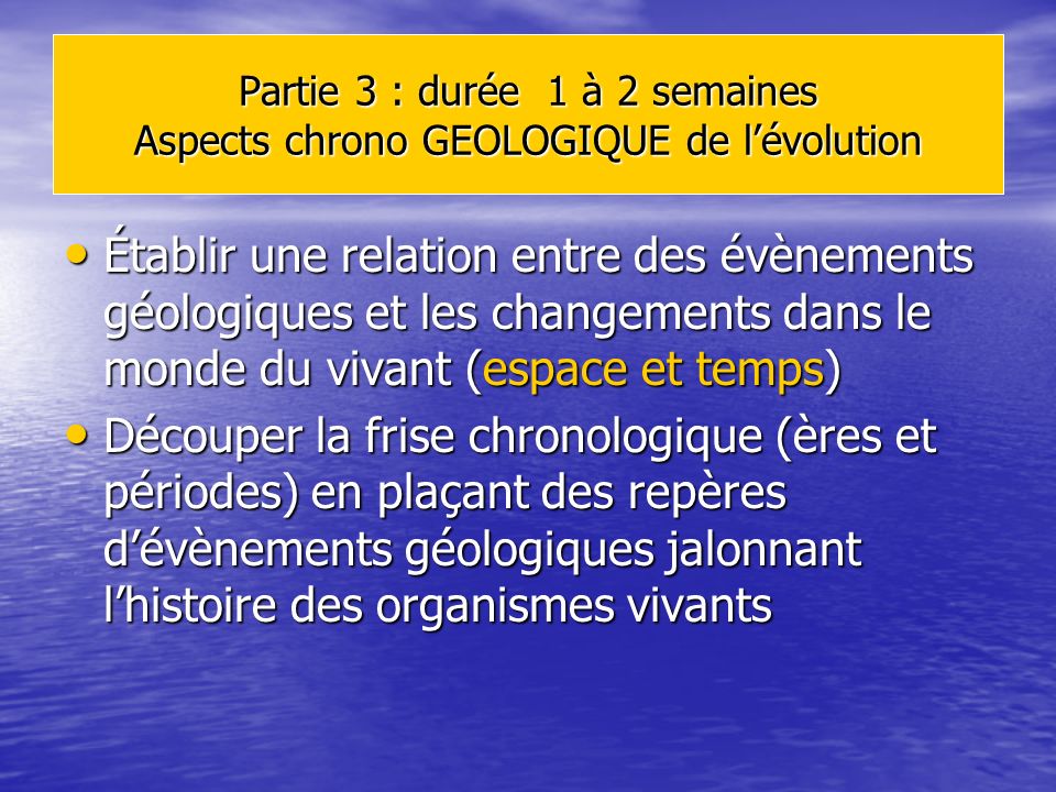 Partie 3 : durée 1 à 2 semaines Aspects chrono GEOLOGIQUE de l’évolution