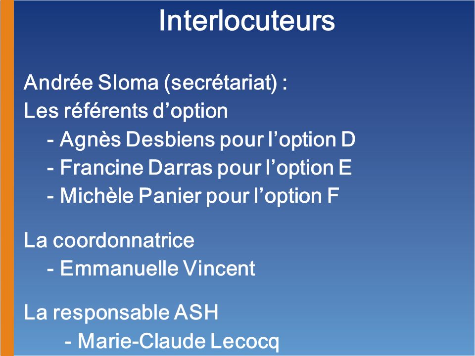 Interlocuteurs Andrée Sloma (secrétariat) : Les référents d’option