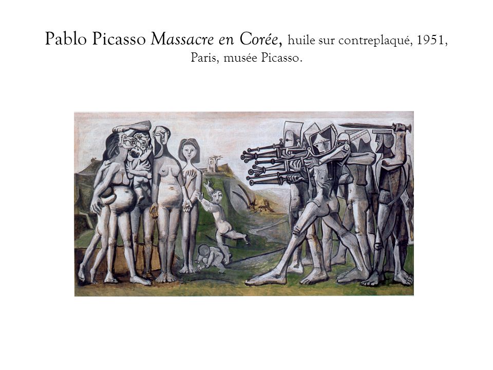 Pablo Picasso Massacre en Corée, huile sur contreplaqué, 1951, Paris, musée Picasso.