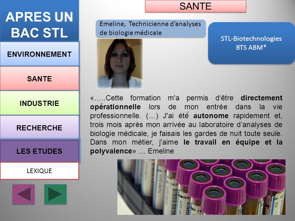 APRES UN BAC STL SANTE. Emeline, Technicienne d’analyses de biologie médicale. STL-Biotechnologies.