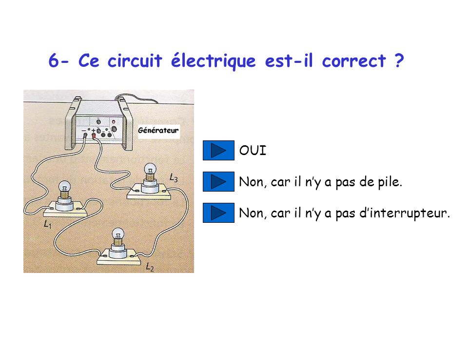 6- Ce circuit électrique est-il correct