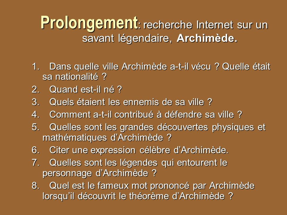 Prolongement: recherche Internet sur un savant légendaire, Archimède.