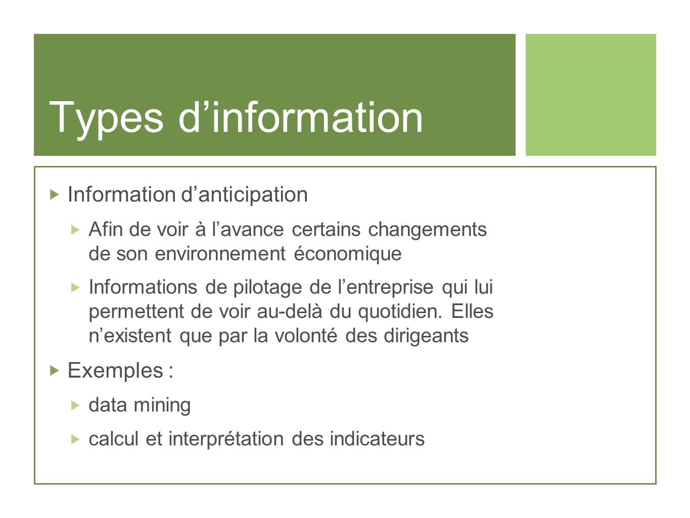 Types d’information Information d’anticipation Exemples :