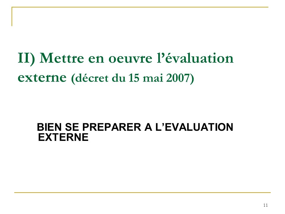 II) Mettre en oeuvre l’évaluation externe (décret du 15 mai 2007)
