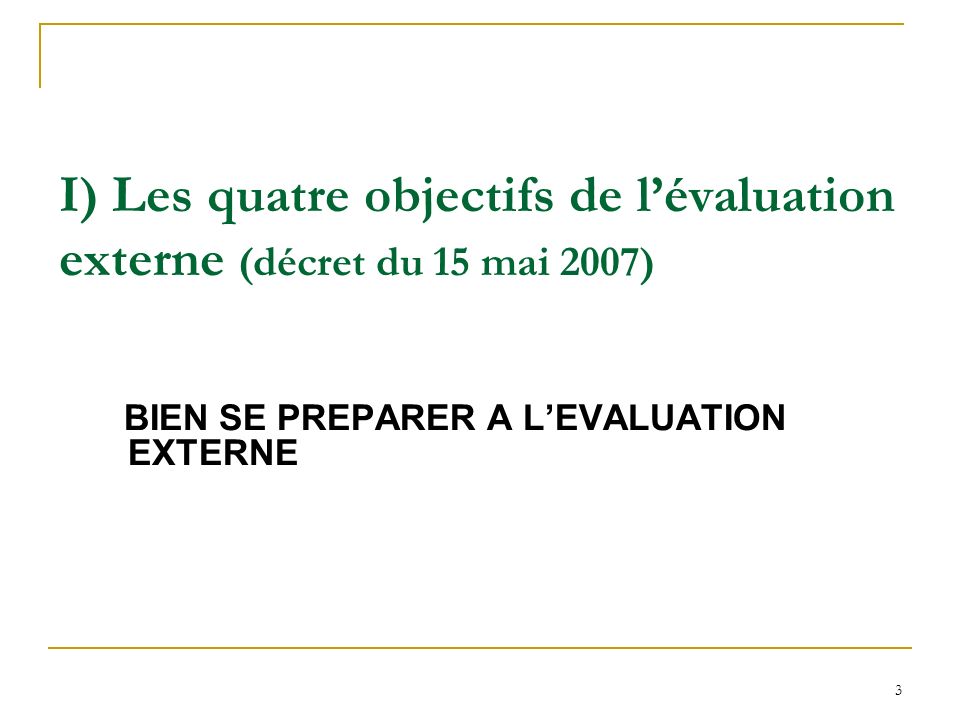 I) Les quatre objectifs de l’évaluation externe (décret du 15 mai 2007)