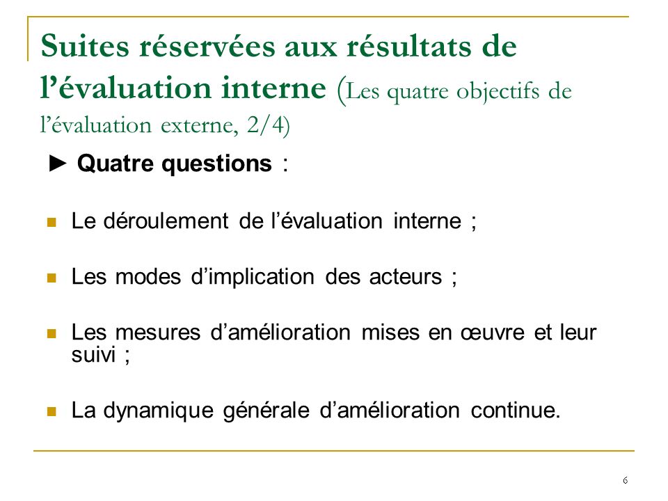 Suites réservées aux résultats de l’évaluation interne (Les quatre objectifs de l’évaluation externe, 2/4)