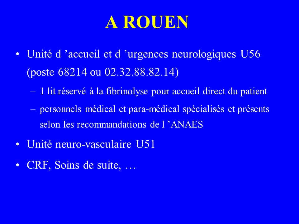 A ROUEN Unité d ’accueil et d ’urgences neurologiques U56 (poste ou )