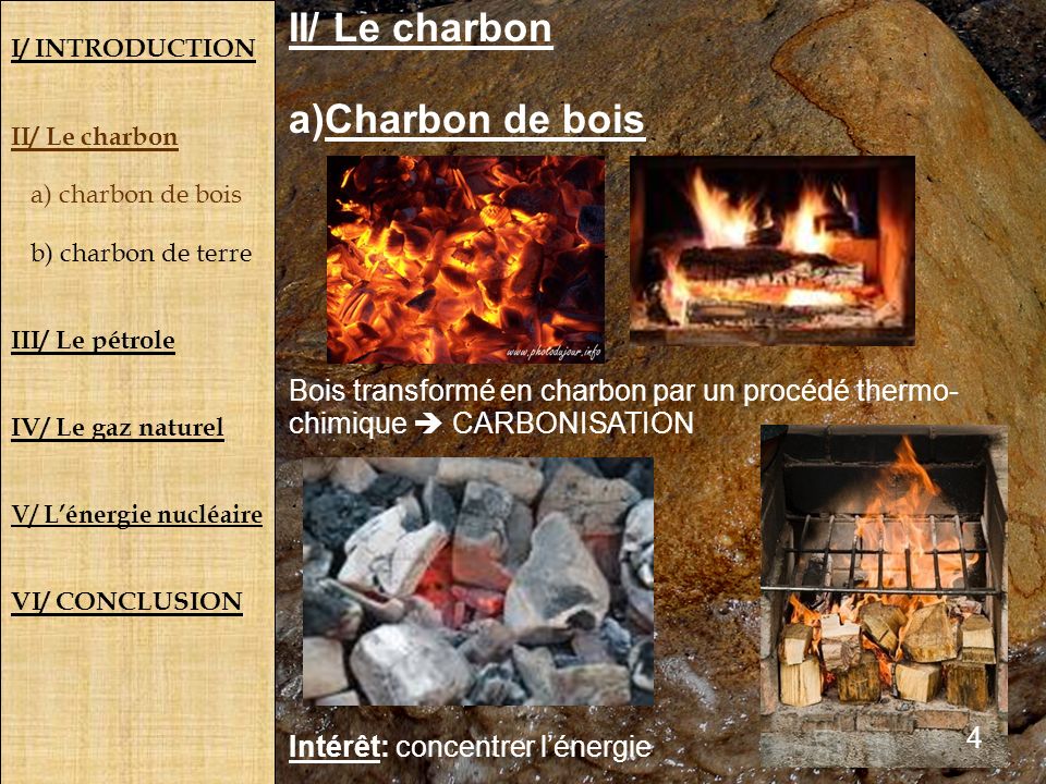 II/ Le charbon Charbon de bois