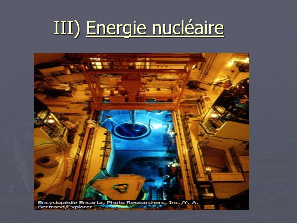 III) Energie nucléaire