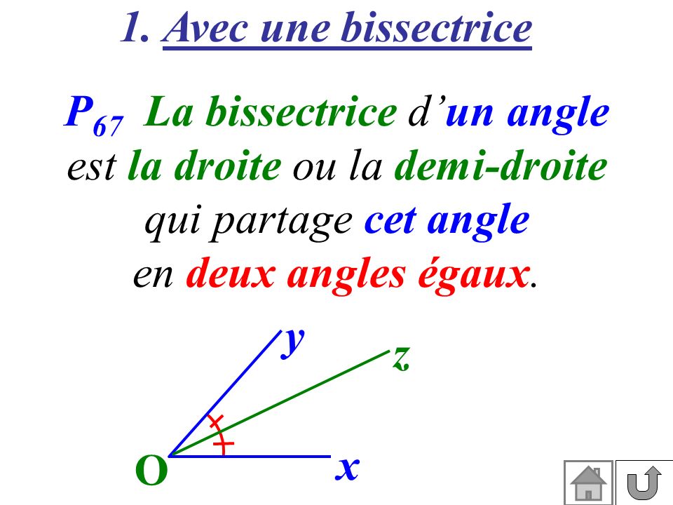 P67 La bissectrice d’un angle est la droite ou la demi-droite