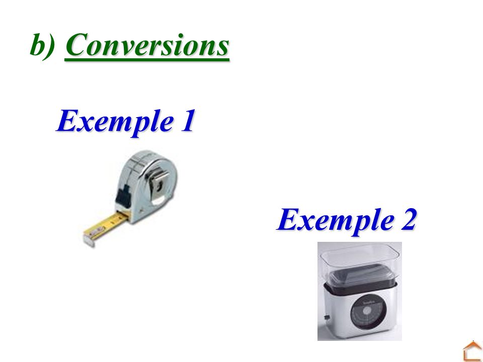 b) Conversions Exemple 1 Exemple 2