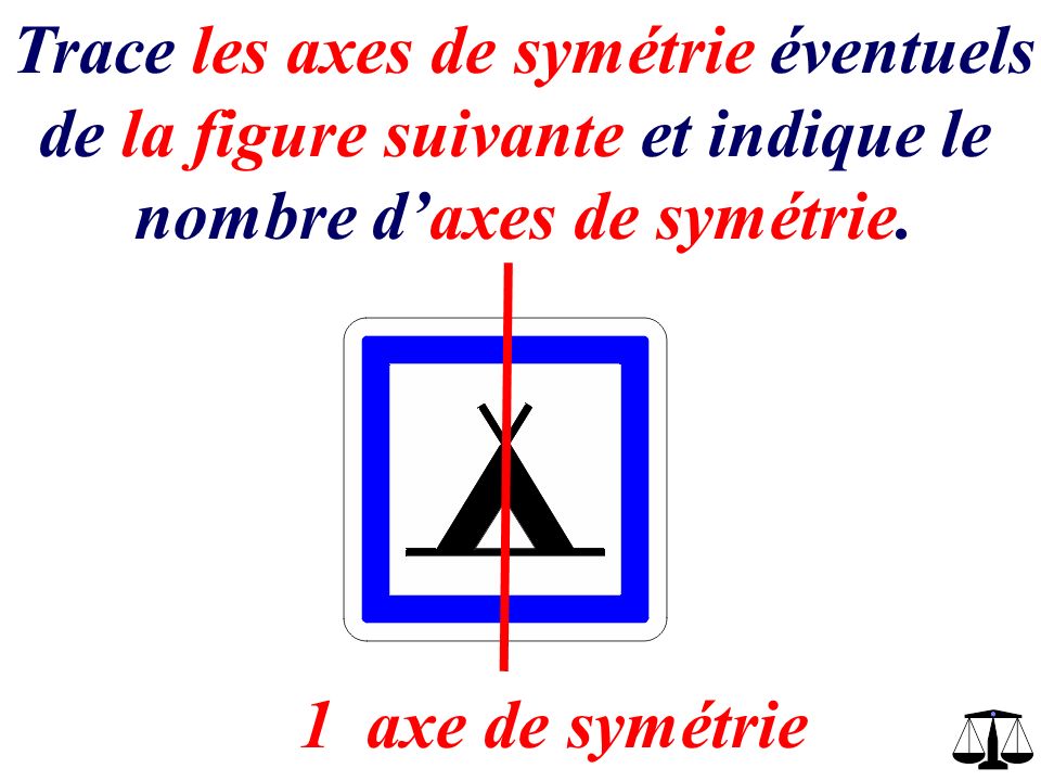 Trace les axes de symétrie éventuels