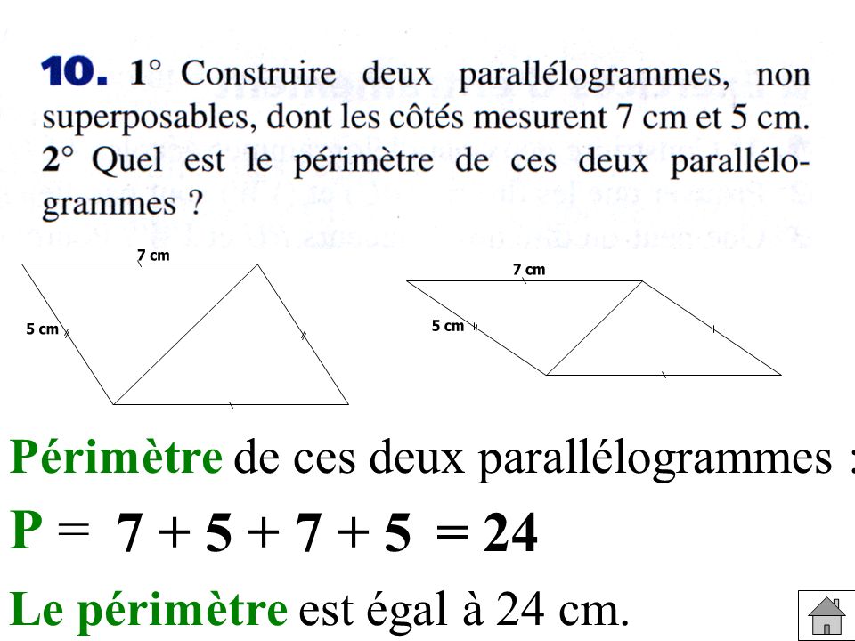 P = = 24 Périmètre de ces deux parallélogrammes :