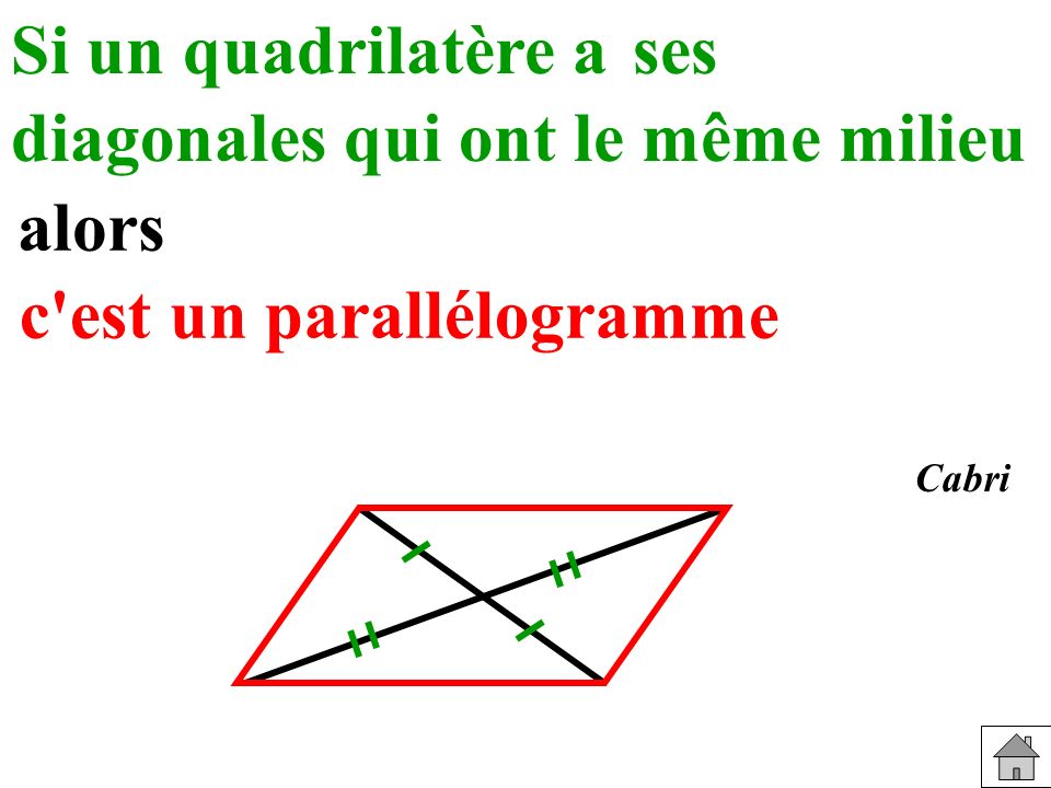 diagonales qui ont le même milieu alors c est un parallélogramme