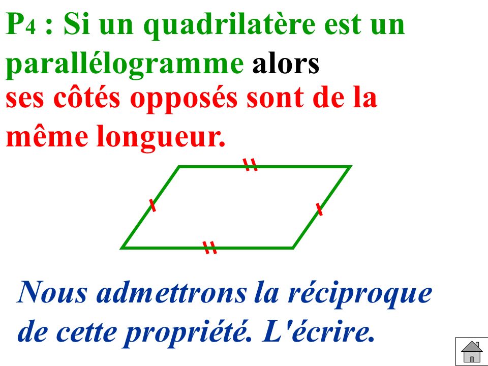 P4 : Si un quadrilatère est un parallélogramme alors