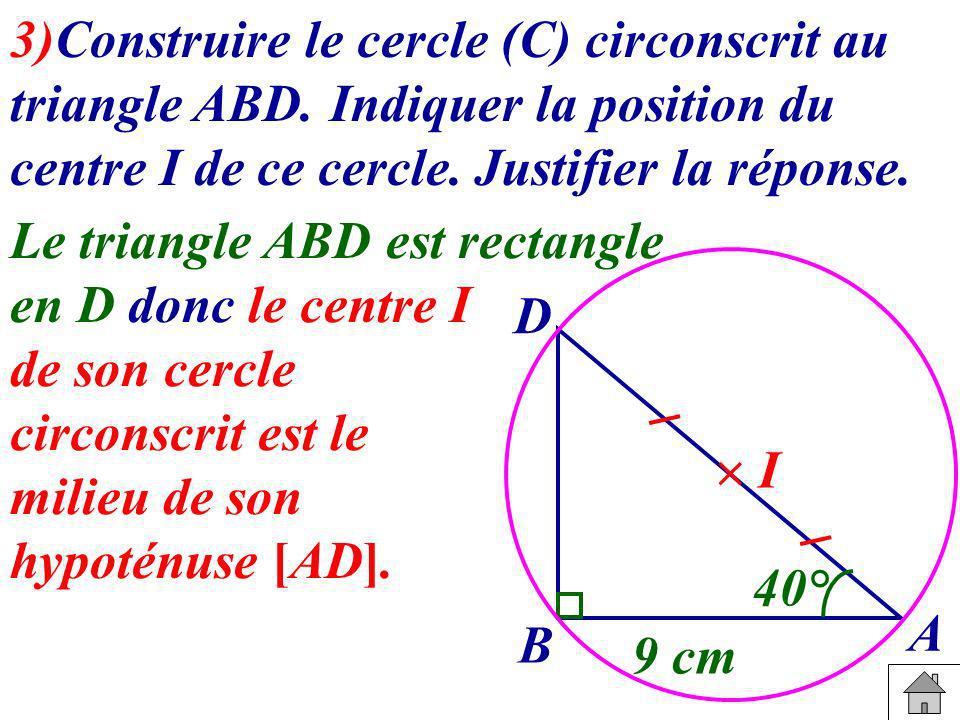 3)Construire le cercle (C) circonscrit au triangle ABD