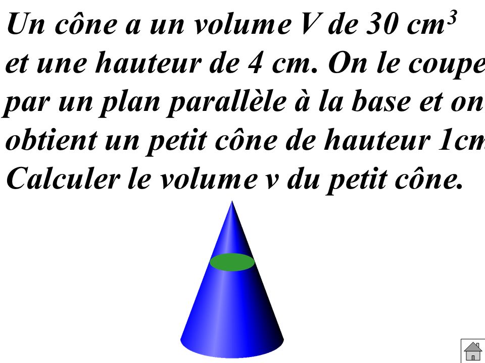 Un cône a un volume V de 30 cm3