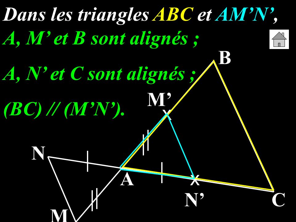 Dans les triangles ABC et AM’N’, A, M’ et B sont alignés ;