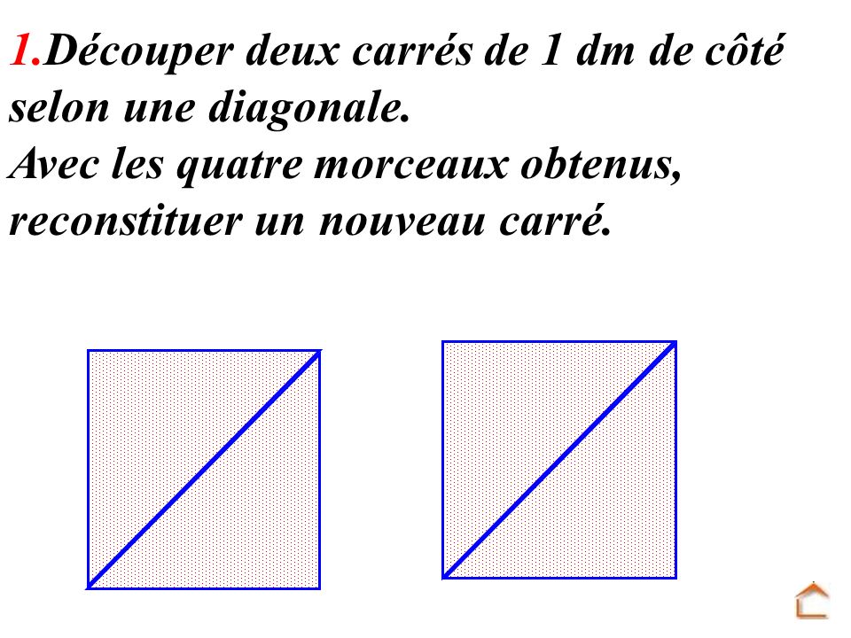 1.Découper deux carrés de 1 dm de côté selon une diagonale.