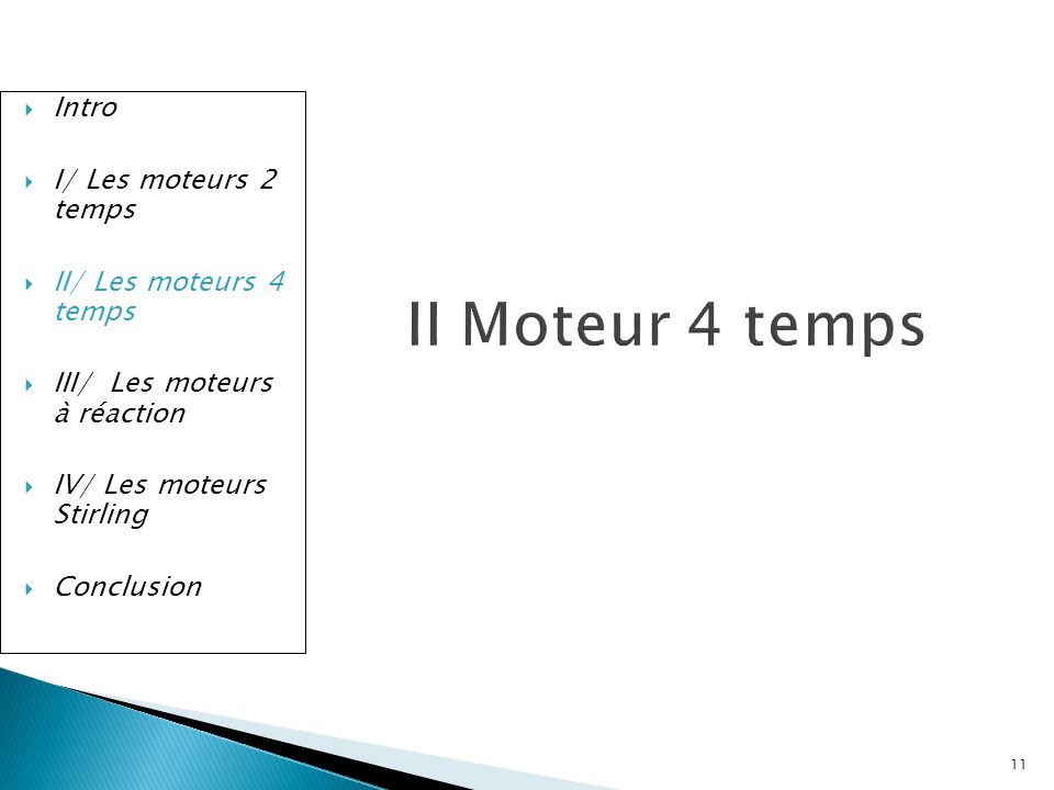 II Moteur 4 temps Intro I/ Les moteurs 2 temps II/ Les moteurs 4 temps