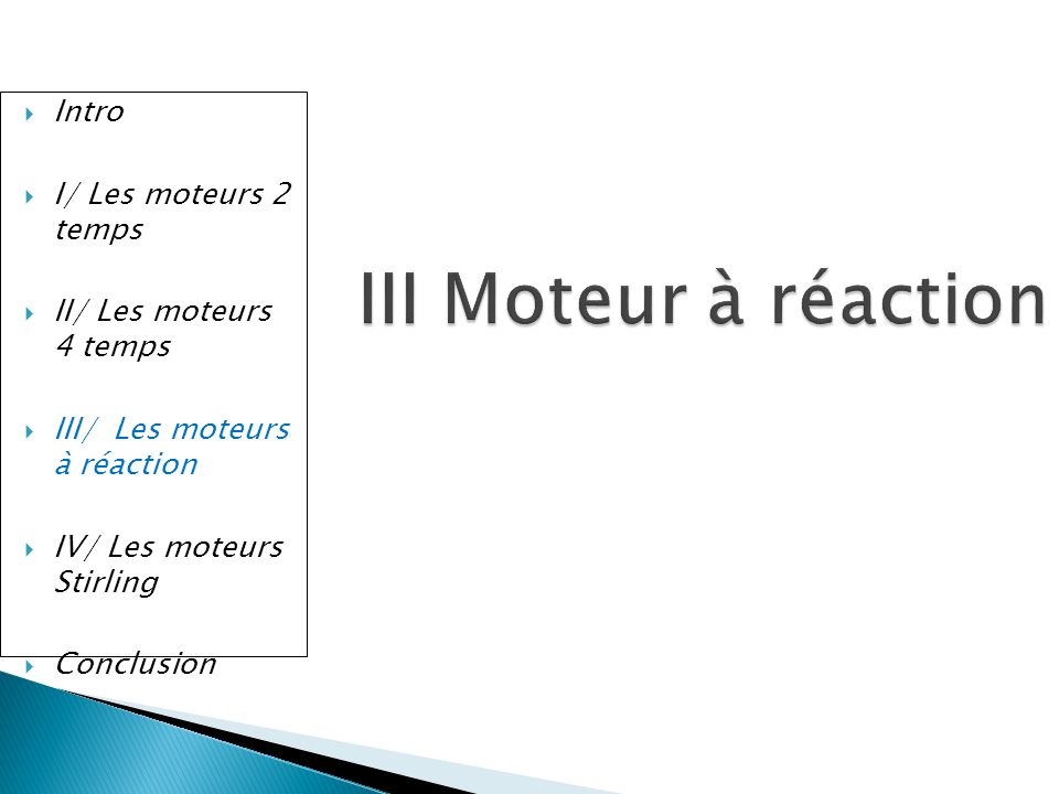 III Moteur à réaction Intro I/ Les moteurs 2 temps