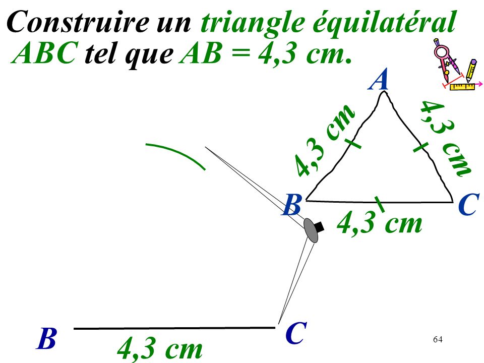 Construire un triangle équilatéral ABC tel que AB = 4,3 cm.