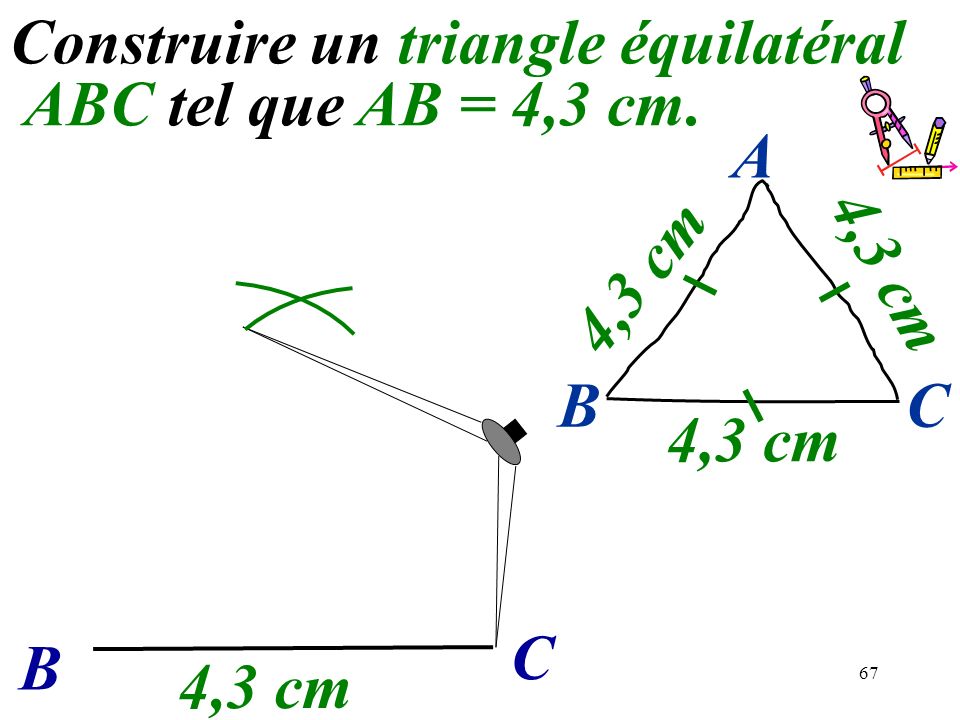 Construire un triangle équilatéral ABC tel que AB = 4,3 cm.