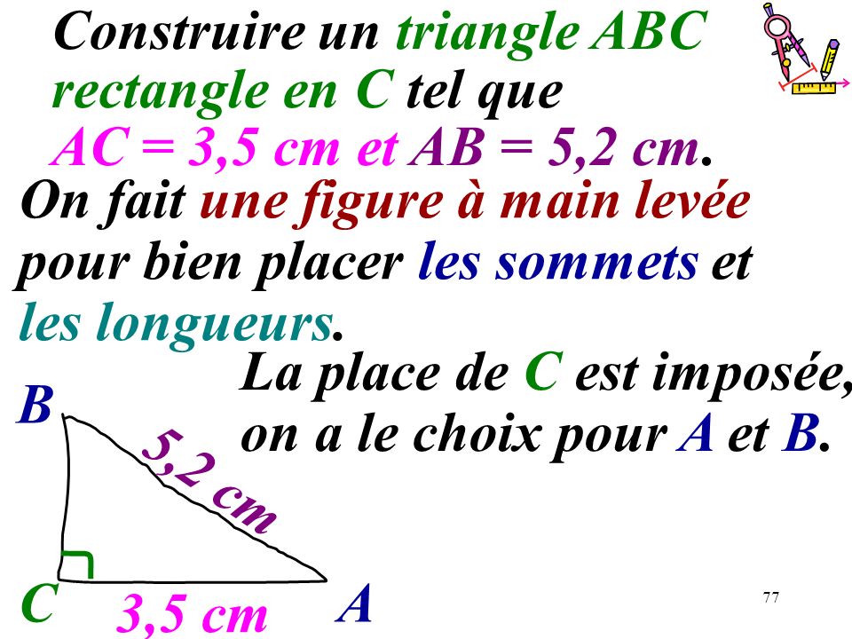 Construire un triangle ABC rectangle en C tel que AC = 3,5 cm et AB = 5,2 cm.