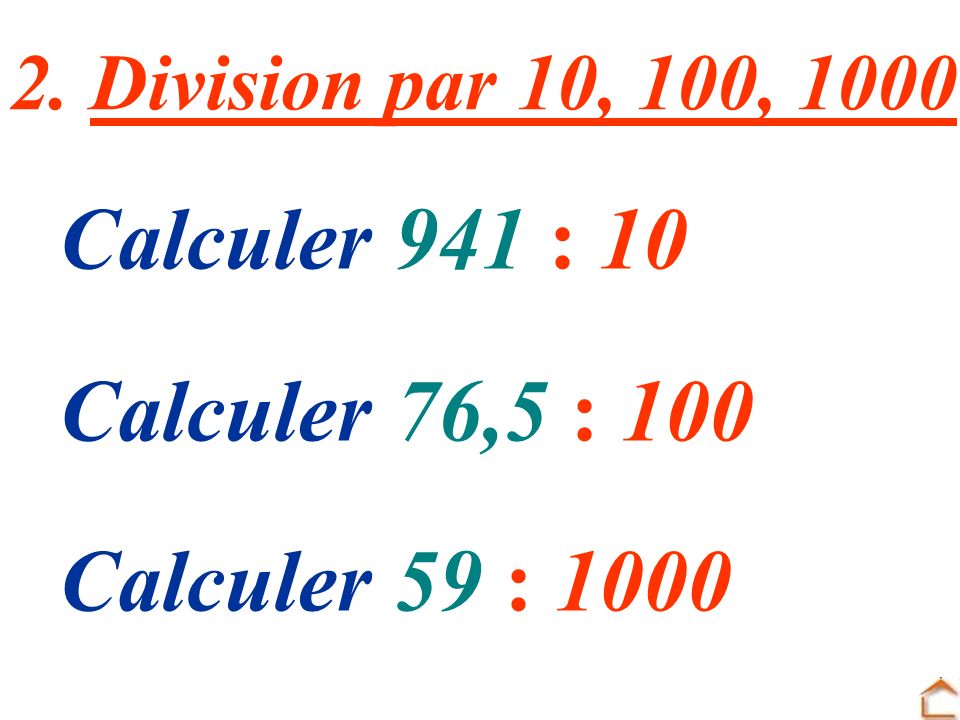 Calculer 941 : 10 Calculer 76,5 : 100 Calculer 59 : 1000