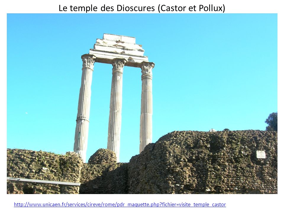 Le temple des Dioscures (Castor et Pollux)