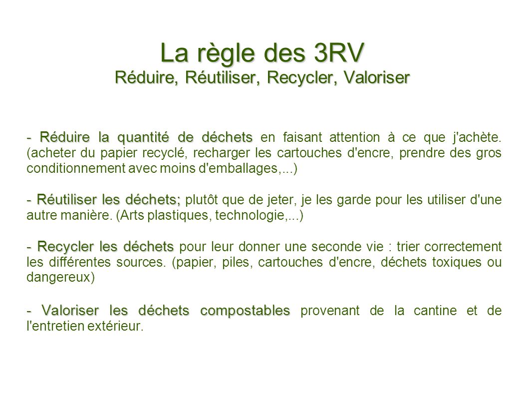 La règle des 3RV Réduire, Réutiliser, Recycler, Valoriser