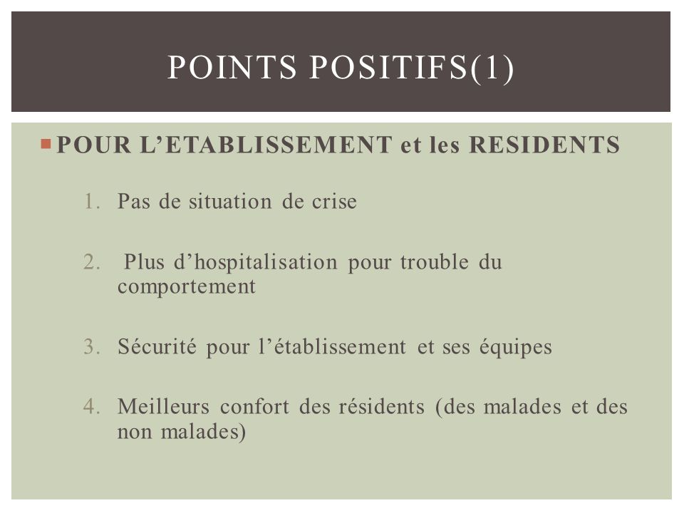 Points positifs(1) POUR L’ETABLISSEMENT et les RESIDENTS
