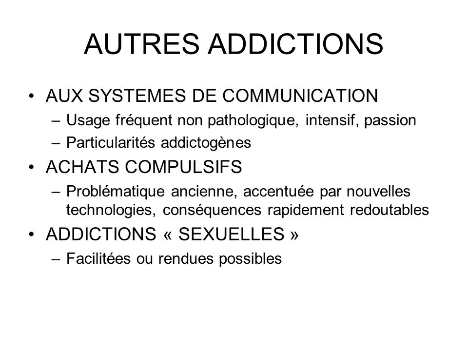 AUTRES ADDICTIONS AUX SYSTEMES DE COMMUNICATION ACHATS COMPULSIFS